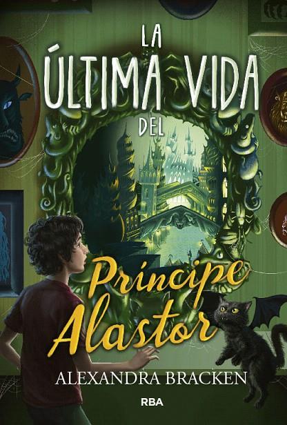 LA ÚLTIMO VIDA DEL PRÍNCIPE ALASTOR (PROSPER REDDING 2) | 9788427213357 | BRACKEN, ALEXANDRA | Galatea Llibres | Librería online de Reus, Tarragona | Comprar libros en catalán y castellano online