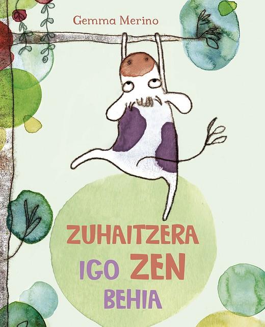 ZUHAITZERA IGO ZEN BEHIA | 9788491452478 | MERINO, GEMMA | Galatea Llibres | Librería online de Reus, Tarragona | Comprar libros en catalán y castellano online