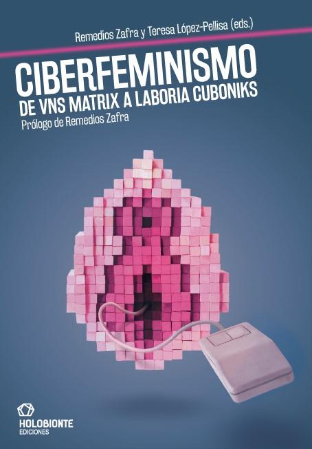CIBERFEMINISMO | 9788494878268 | ZAFRA, REMEDIOS | Galatea Llibres | Llibreria online de Reus, Tarragona | Comprar llibres en català i castellà online