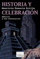 HISTORIA Y CELEBRACION | 9788483832264 | TENORIO TRILLO, MAURICIO | Galatea Llibres | Librería online de Reus, Tarragona | Comprar libros en catalán y castellano online