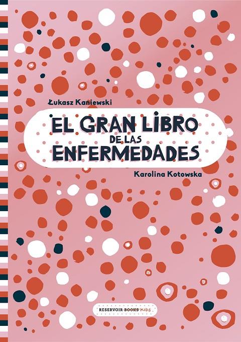 EL GRAN LIBRO DE LAS ENFERMEDADES | 9788417511999 | KANIEWSKI, LUKASZ/KOTOWSKA, KAROLINA | Galatea Llibres | Librería online de Reus, Tarragona | Comprar libros en catalán y castellano online