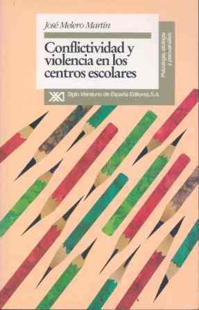 CONFLICTIVIDAD Y VIOLENCIA EN LOS CENTROS ESCOLARES | 9788432307775 | MELERO MARTIN, JOSE | Galatea Llibres | Librería online de Reus, Tarragona | Comprar libros en catalán y castellano online