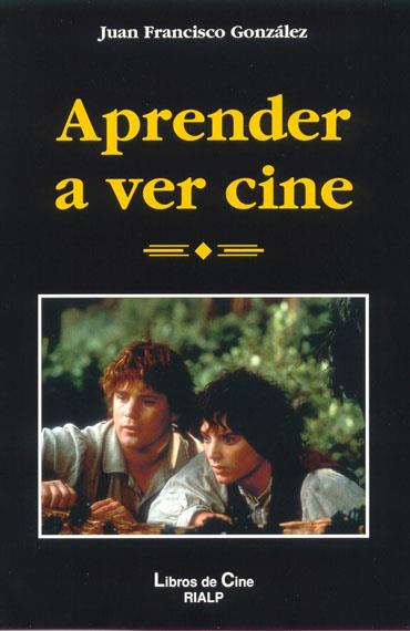 APRENDER A VER CINE | 9788432134197 | GONZALEZ, JUAN FRANCISCO | Galatea Llibres | Librería online de Reus, Tarragona | Comprar libros en catalán y castellano online