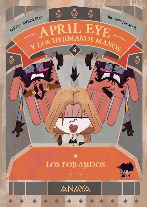APRIL EYE Y LOS HERMANOS MANOS 4. LOS FORAJIDOS | 9788414339961 | ARBOLEDA, DIEGO | Galatea Llibres | Librería online de Reus, Tarragona | Comprar libros en catalán y castellano online
