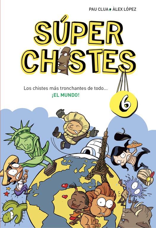 SUPERCHISTES 6: LOS CHISTES MÁS TRONCHANTES DE TODO EL MUNDO | 9788490434673 | CLUA SARRO, PAU/LOPEZ LOPEZ, ALEX | Galatea Llibres | Llibreria online de Reus, Tarragona | Comprar llibres en català i castellà online