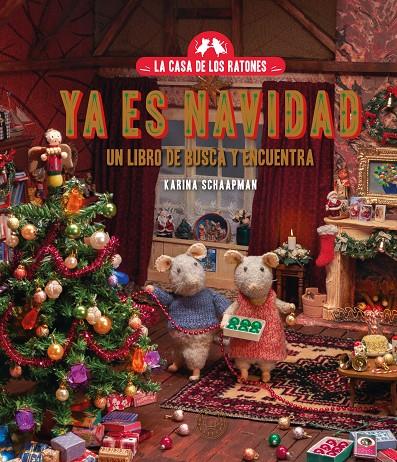 LA CASA DE LOS RATONES. YA ES NAVIDAD. | 9788410323070 | SCHAAPMAN, KARINA | Galatea Llibres | Librería online de Reus, Tarragona | Comprar libros en catalán y castellano online