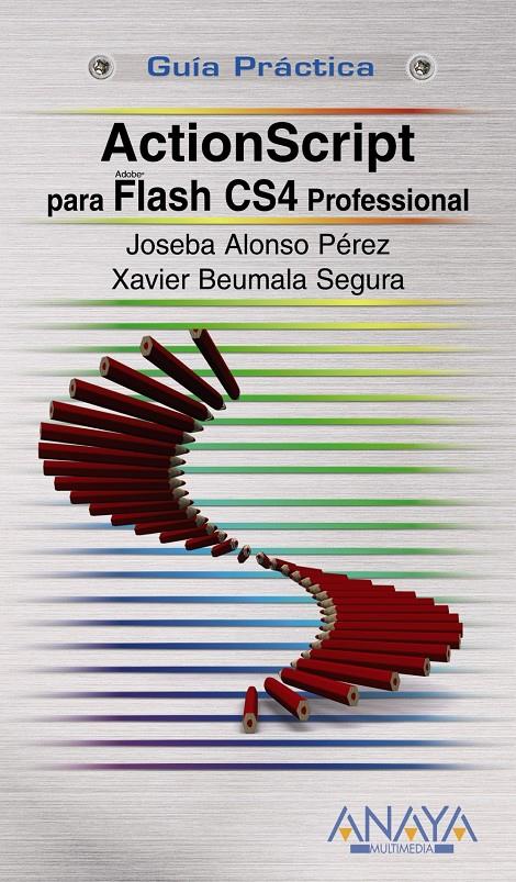 ACTIONSCRIPT 3.0 PARA FLASH CS4 PROFESSIONAL | 9788441526037 | ALONSO PÉREZ, JOSEBA / BEUMALA SEGURA, XAVIER | Galatea Llibres | Llibreria online de Reus, Tarragona | Comprar llibres en català i castellà online