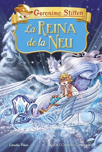 LA REINA DE LA NEU | 9788491379782 | STILTON, GERONIMO | Galatea Llibres | Librería online de Reus, Tarragona | Comprar libros en catalán y castellano online