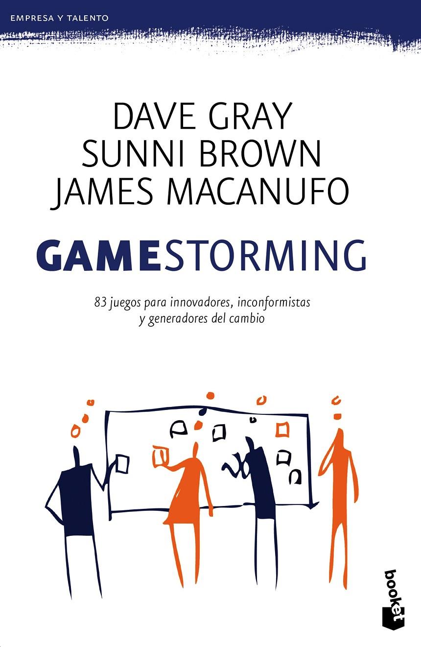 GAMESTORMING | 9788423425006 | GRAY, DAVE / SUNNI BROWN/JAMES MACANUFO | Galatea Llibres | Llibreria online de Reus, Tarragona | Comprar llibres en català i castellà online