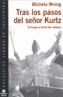 TRAS LOS PASOS DEL SEÑOR KURTZ | 9788484523420 | WRONG, MICHELA | Galatea Llibres | Librería online de Reus, Tarragona | Comprar libros en catalán y castellano online