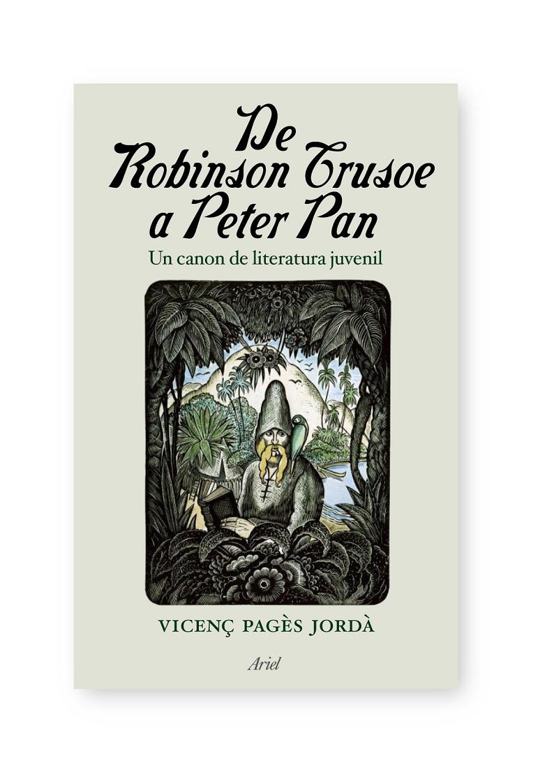 DE ROBINSON CRUSOE A PETER PAN | 9788434488106 | PAGES, VICENÇ | Galatea Llibres | Librería online de Reus, Tarragona | Comprar libros en catalán y castellano online