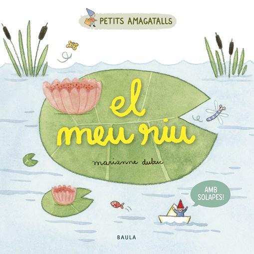 EL MEU RIU | 9788447946853 | DUBUC, MARIANNE | Galatea Llibres | Llibreria online de Reus, Tarragona | Comprar llibres en català i castellà online