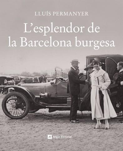 ESPLENDOR DE LA BARCELONA BURGESA, L' | 9788496970700 | PERMANYER, LLUIS | Galatea Llibres | Llibreria online de Reus, Tarragona | Comprar llibres en català i castellà online