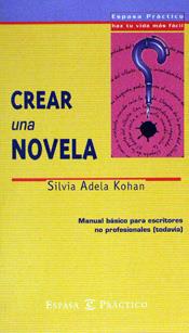 CREAR UNA NOVELA | 9788423924646 | KOHAN, SILVIA ADELA | Galatea Llibres | Llibreria online de Reus, Tarragona | Comprar llibres en català i castellà online