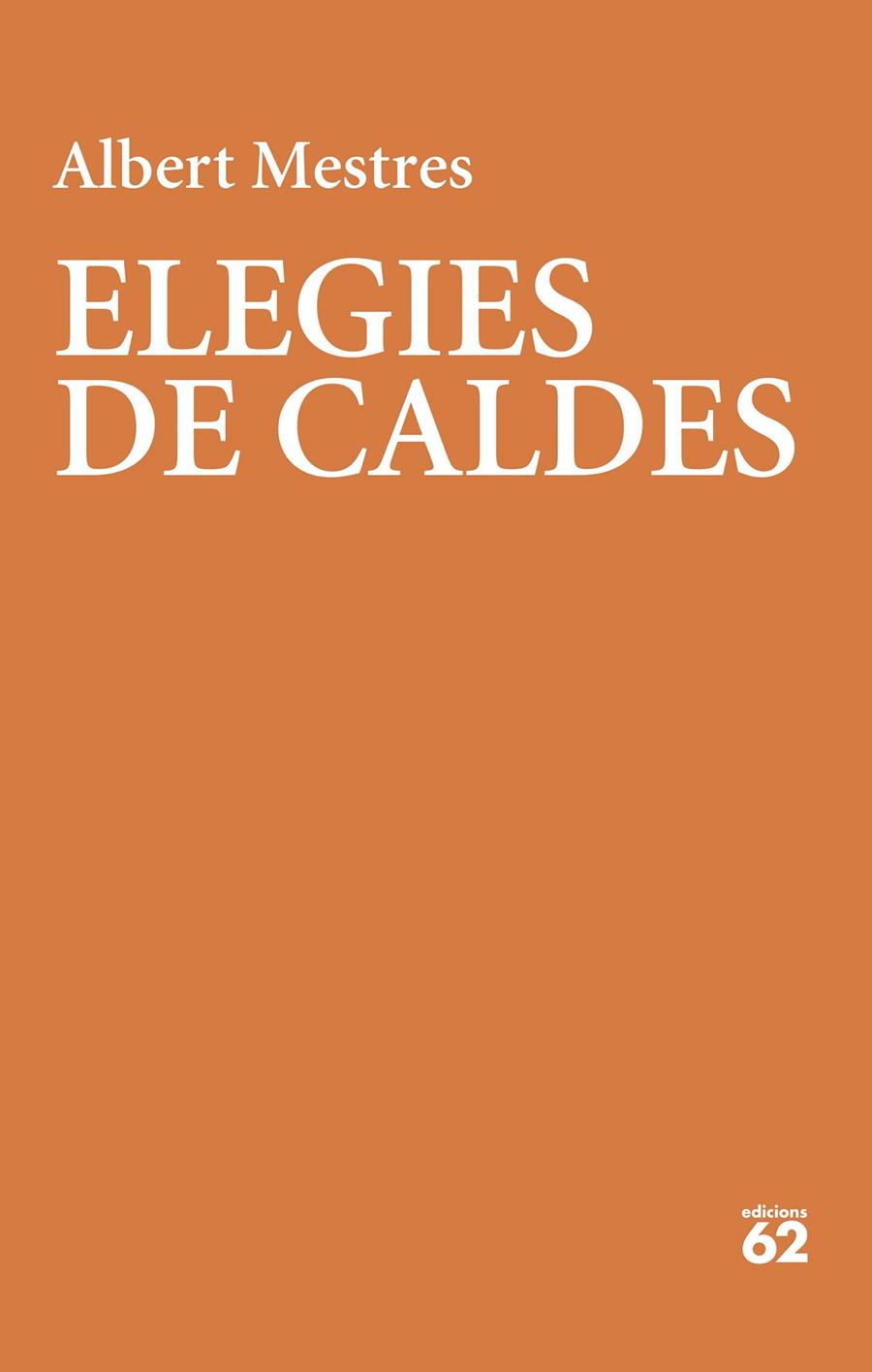 ELEGIES DE CALDES | 9788429780987 | MESTRES EMILIO, ALBERT | Galatea Llibres | Llibreria online de Reus, Tarragona | Comprar llibres en català i castellà online