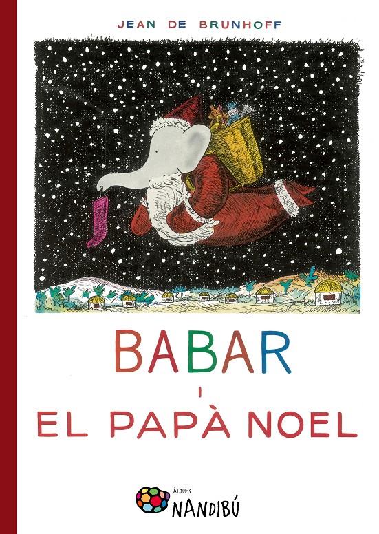 BABAR I EL PAPÀ NOEL | 9788499756639 | DE BRUNHOFF, JEAN | Galatea Llibres | Llibreria online de Reus, Tarragona | Comprar llibres en català i castellà online