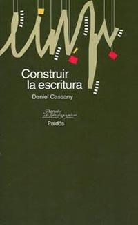 CONSTRUIR LA ESCRITURA    (DIP) | 9788449307706 | CASSANY, DANIEL | Galatea Llibres | Llibreria online de Reus, Tarragona | Comprar llibres en català i castellà online