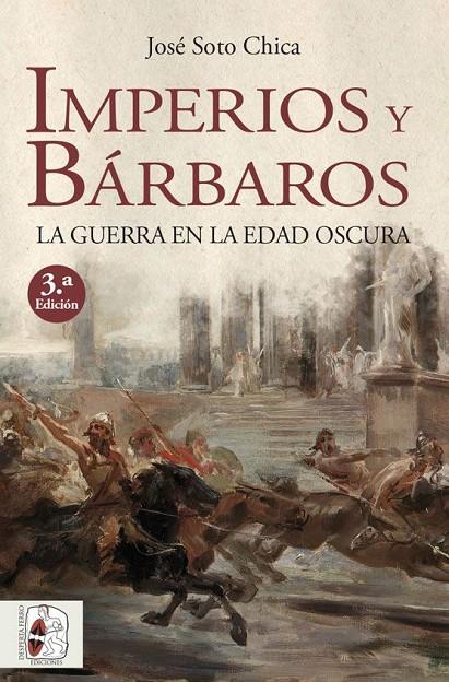 IMPERIOS Y BÁRBAROS | 9788412079807 | SOTO CHICA, JOSÉ | Galatea Llibres | Llibreria online de Reus, Tarragona | Comprar llibres en català i castellà online