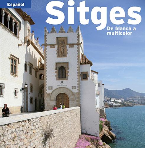 SITGES -ESP- | 9788484783312 | PLA BOADA, RICARD/PUIG CASTELLANO, JORDI/VIVAS ORTIZ, PERE/MARQUÈS VIRGILI, CARLES | Galatea Llibres | Llibreria online de Reus, Tarragona | Comprar llibres en català i castellà online