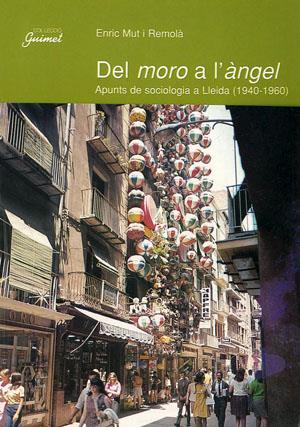 DEL MORO A L'ANGEL | 9788479355432 | MUT I REMOLA, ENRIC | Galatea Llibres | Llibreria online de Reus, Tarragona | Comprar llibres en català i castellà online