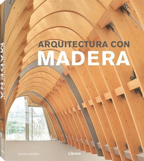 ARQUITECTURA CON MADERA | 9789463591768 | ANDREU, DAVID | Galatea Llibres | Llibreria online de Reus, Tarragona | Comprar llibres en català i castellà online