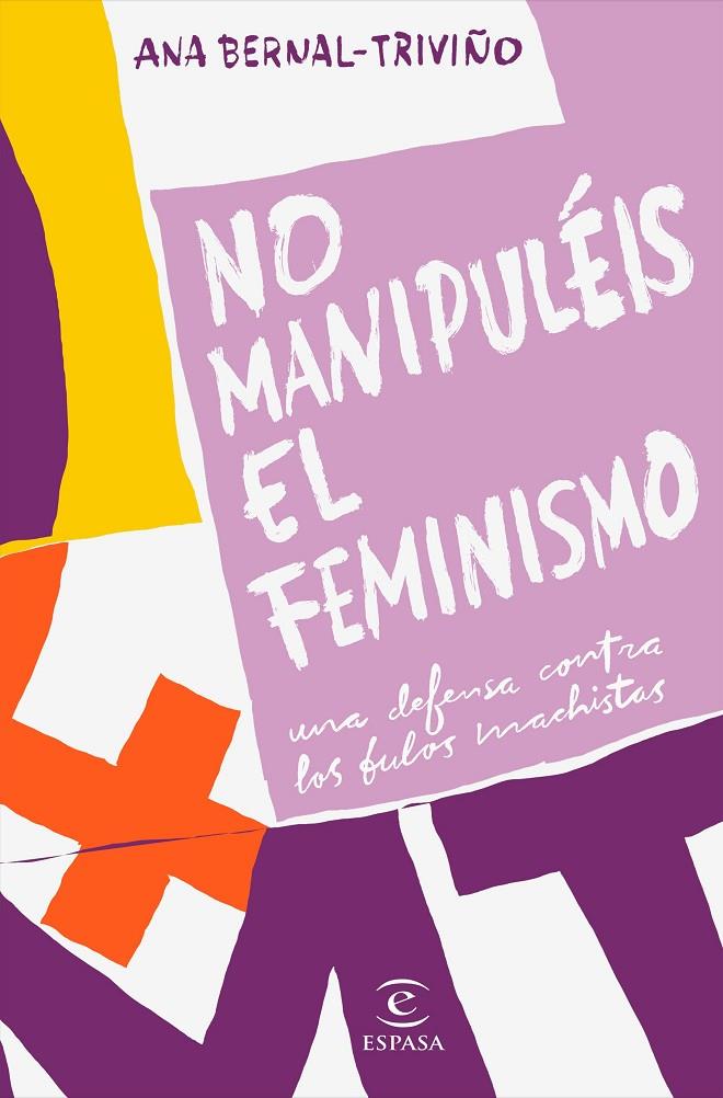 NO MANIPULÉIS EL FEMINISMO | 9788467057034 | BERNAL TRIVIÑO, ANA | Galatea Llibres | Llibreria online de Reus, Tarragona | Comprar llibres en català i castellà online