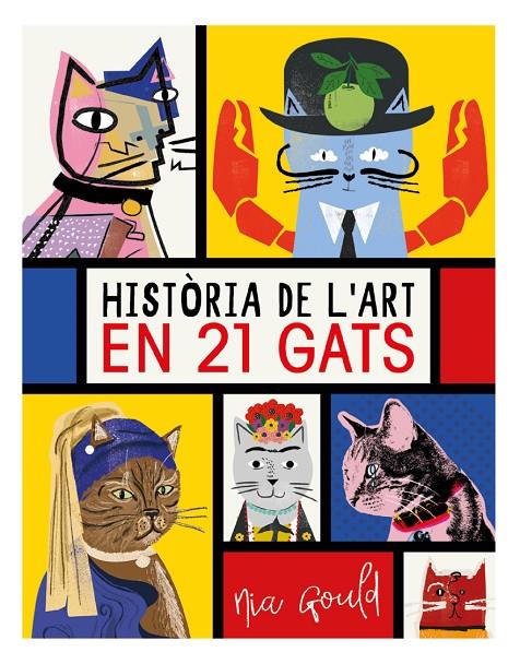 HISTÒRIA DE L'ART EN 21 GATS | 9788499796277 | VOWLES, DIANA/NORBURY, JOCELYN | Galatea Llibres | Llibreria online de Reus, Tarragona | Comprar llibres en català i castellà online