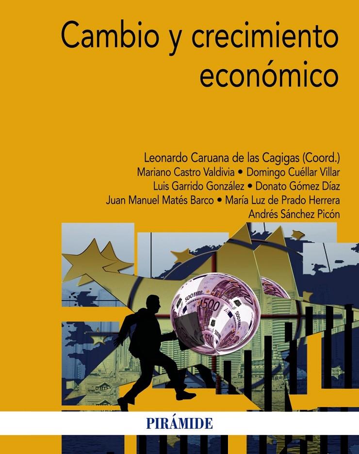 CAMBIO Y CRECIMIENTO ECONÓMICO | 9788436832969 | CARUANA DE LAS CAGIGAS, LEONARDO/CASTRO VALDIVIA, MARIANO/CUÉLLAR VILLAR, DOMINGO/GARRIDO GONZÁLEZ,  | Galatea Llibres | Llibreria online de Reus, Tarragona | Comprar llibres en català i castellà online