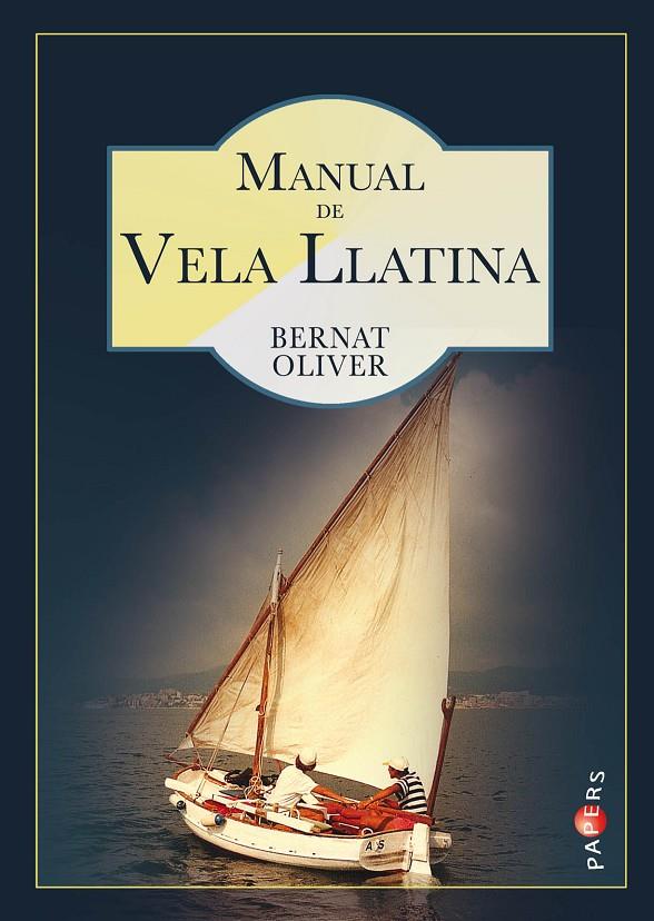 MANUAL DE VELA LLATINA | 9788417113308 | OLIVER FONT, BERNAT | Galatea Llibres | Llibreria online de Reus, Tarragona | Comprar llibres en català i castellà online