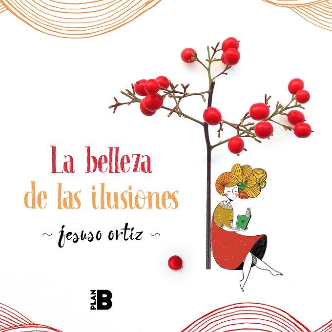 LA BELLEZA DE LAS ILUSIONES | 9788417809393 | ORTIZ, JESUSO | Galatea Llibres | Librería online de Reus, Tarragona | Comprar libros en catalán y castellano online