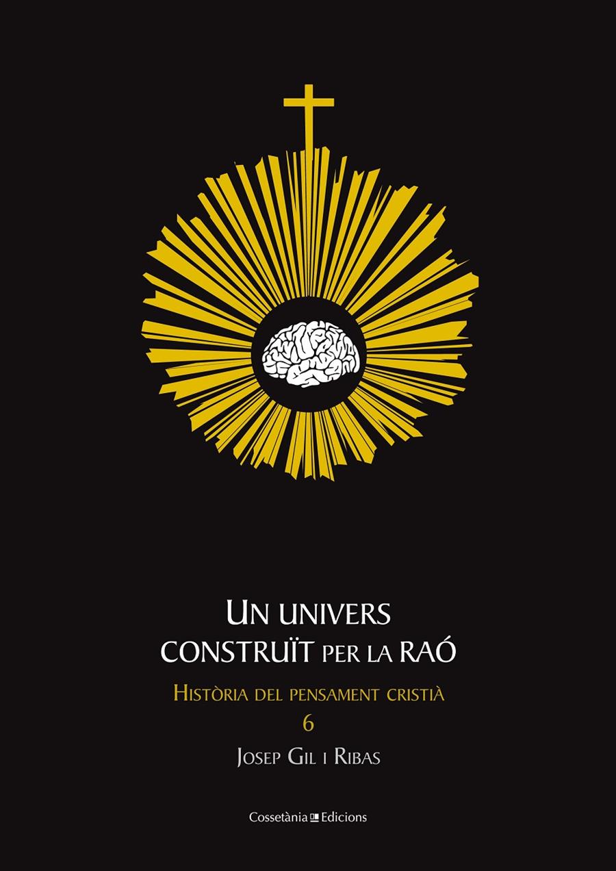 UN UNIVERS CONSTRUÏT PER LA RAÓ | 9788415456216 | GIL I RIBAS, JOSEP | Galatea Llibres | Llibreria online de Reus, Tarragona | Comprar llibres en català i castellà online