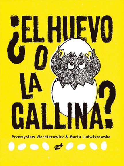 EL HUEVO O LA GALLINA | 9788418702266 | WECHTEROWICZ, PRZEMYSLAW | Galatea Llibres | Llibreria online de Reus, Tarragona | Comprar llibres en català i castellà online