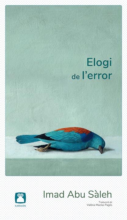 ELOGI DE L'ERROR | 9788494579875 | ABU SÀLEH, IMAD | Galatea Llibres | Llibreria online de Reus, Tarragona | Comprar llibres en català i castellà online