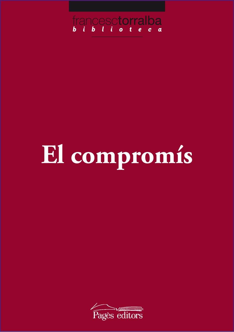 COMPROMÍS, EL | 9788499751573 | TORRALBA ROSELLÓ, FRANCESC | Galatea Llibres | Llibreria online de Reus, Tarragona | Comprar llibres en català i castellà online