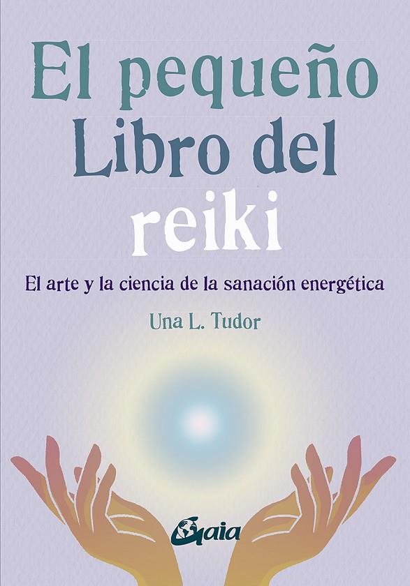 EL PEQUEÑO LIBRO DEL REIKI | 9788484459927 | TUDOR, UNA L. | Galatea Llibres | Llibreria online de Reus, Tarragona | Comprar llibres en català i castellà online