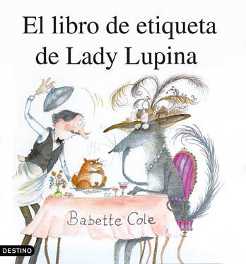 LIBRO DE ETIQUETA DE LADY LUPINA, EL | 9788423333370 | COLE, BABETTE | Galatea Llibres | Llibreria online de Reus, Tarragona | Comprar llibres en català i castellà online