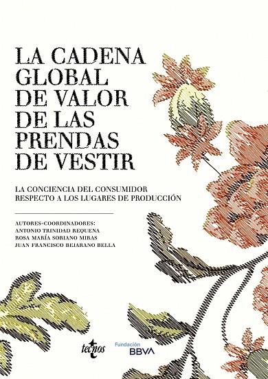 LA CADENA GLOBAL DE VALOR DE LAS PRENDAS DE VESTIR | 9788430981397 | TRINIDAD REQUENA, ANTONIO/SORIANO MIRAS, ROSA MARÍA/BEJARANO BELLA, JUAN F./TORRES RODRÍGUEZ, ADOLFO | Galatea Llibres | Llibreria online de Reus, Tarragona | Comprar llibres en català i castellà online