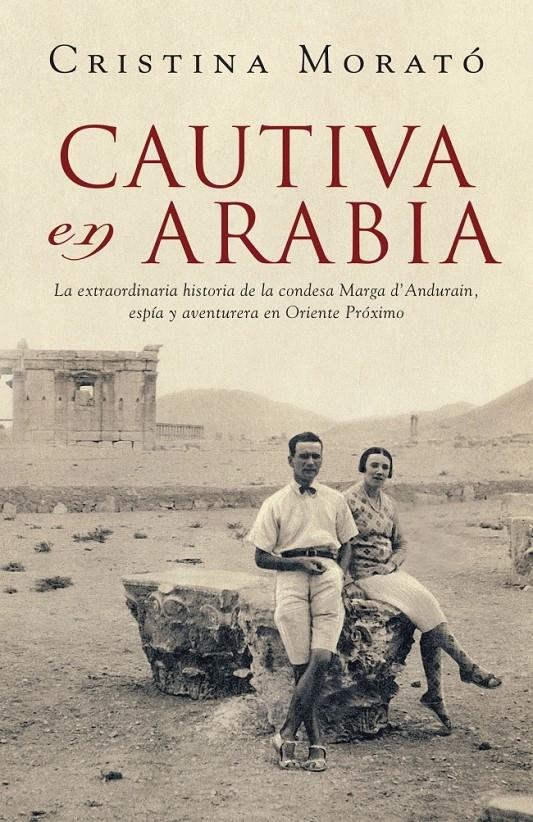 CAUTIVA EN ARABIA | 9788401305573 | MORATO, CRISTINA | Galatea Llibres | Llibreria online de Reus, Tarragona | Comprar llibres en català i castellà online