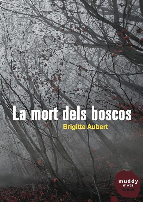LA MORT DELS BOSCOS | 9788494307386 | AUBERT, BRIGITTE | Galatea Llibres | Llibreria online de Reus, Tarragona | Comprar llibres en català i castellà online