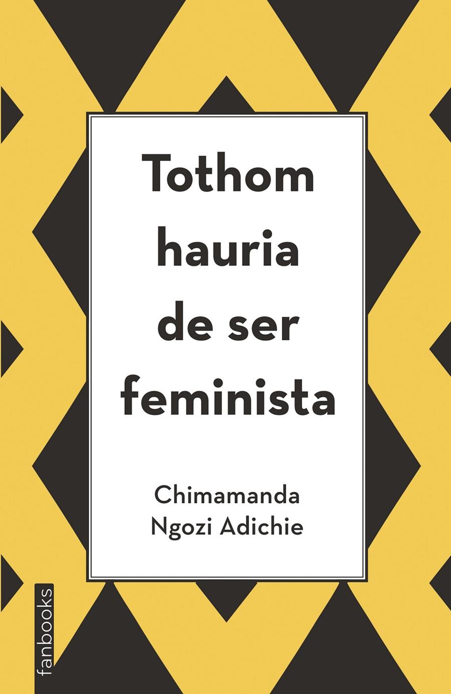 TOTHOM HAURIA DE SER FEMINISTA | 9788416297894 | NGOZI ADICHIE, CHIMAMANDA | Galatea Llibres | Llibreria online de Reus, Tarragona | Comprar llibres en català i castellà online