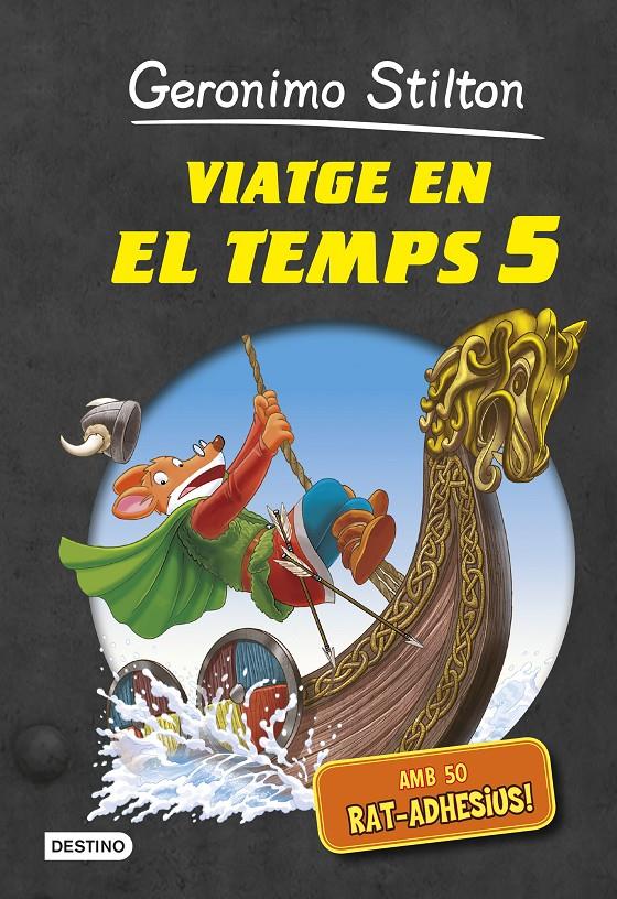 VIATGE EN EL TEMPS 5 (GERONIMO STILTON) | 9788490574027 | Galatea Llibres | Llibreria online de Reus, Tarragona | Comprar llibres en català i castellà online