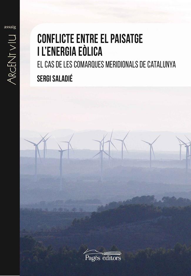 CONFLICTE ENTRE EL PAISATGE I L'ENERGIA EòLICA | 9788499759760 | SALADIÉ, SERGI | Galatea Llibres | Llibreria online de Reus, Tarragona | Comprar llibres en català i castellà online
