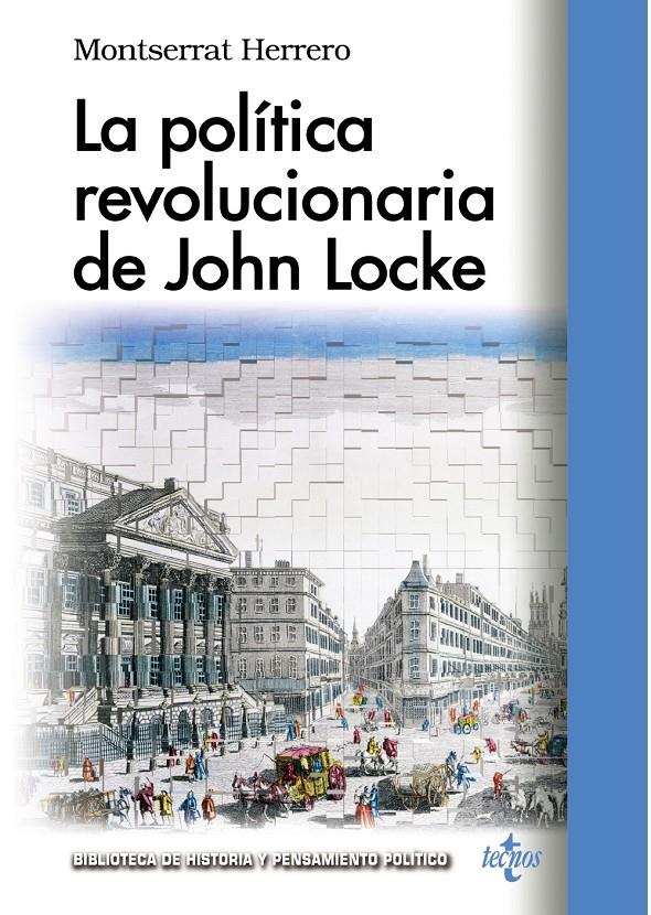 LA POLÍTICA REVOLUCIONARIA DE JOHN LOCKE | 9788430966646 | HERRERO, MONTSERRAT | Galatea Llibres | Llibreria online de Reus, Tarragona | Comprar llibres en català i castellà online