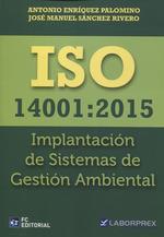 ISO 14001:2015 IMPLANTACION DE SISTEMAS DE GESTION AMBIENTAL | 9788416671960 | ENRIQUEZ ANTONIO | Galatea Llibres | Llibreria online de Reus, Tarragona | Comprar llibres en català i castellà online