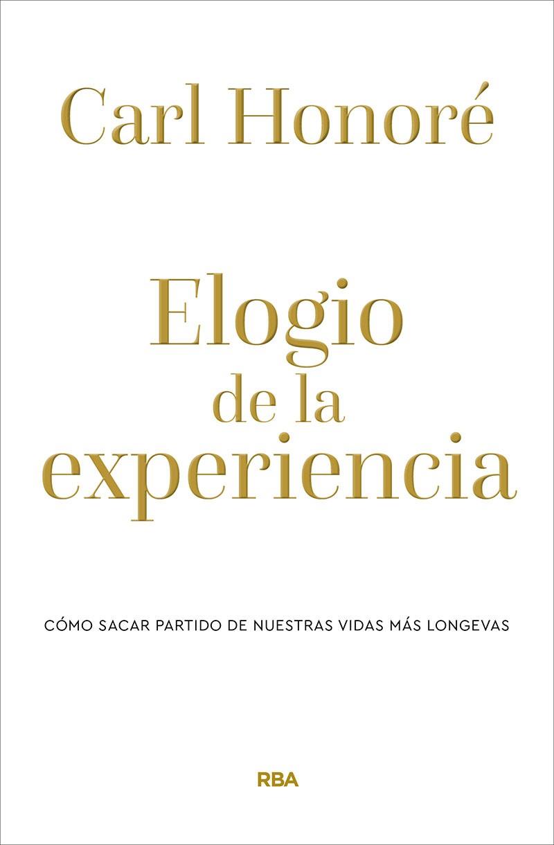 ELOGIO DE LA EXPERIENCIA | 9788490569238 | HONORÉ, CARL | Galatea Llibres | Llibreria online de Reus, Tarragona | Comprar llibres en català i castellà online