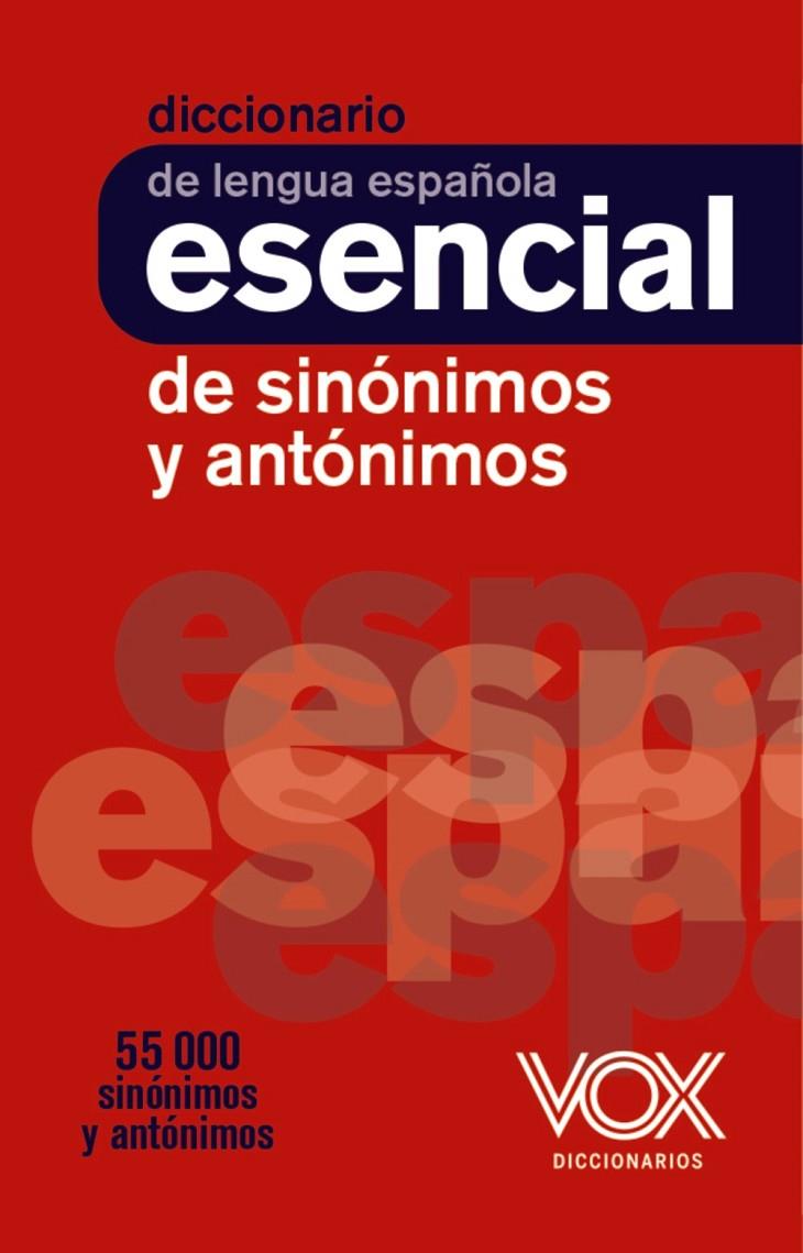 DICCIONARIO ESENCIAL DE SINÓNIMOS Y ANTÓNIMOS | 9788499743752 | Galatea Llibres | Llibreria online de Reus, Tarragona | Comprar llibres en català i castellà online