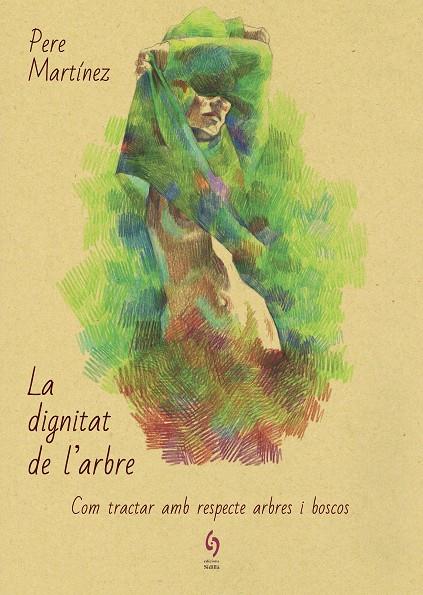 LA DIGNITAT DE L'ARBRE | 9788494928154 | MARTÍNEZ, PERE | Galatea Llibres | Llibreria online de Reus, Tarragona | Comprar llibres en català i castellà online