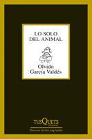 LO SOLO DEL ANIMAL | 9788483834053 | GARCÍA VALDÉS, OLVIDO | Galatea Llibres | Llibreria online de Reus, Tarragona | Comprar llibres en català i castellà online