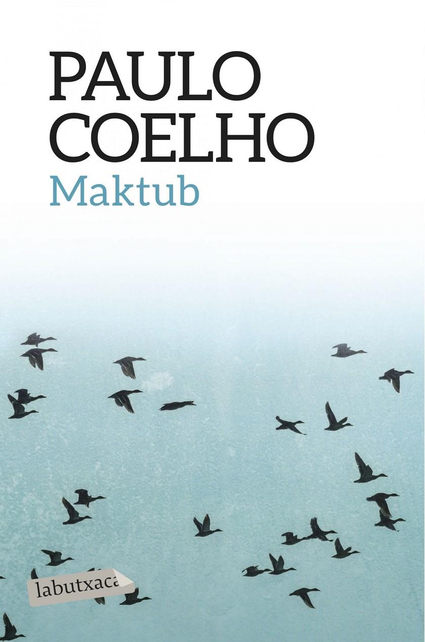 MAKTUB | 9788416334551 | COELHO, PAULO | Galatea Llibres | Llibreria online de Reus, Tarragona | Comprar llibres en català i castellà online