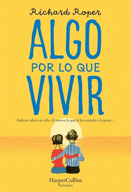 ALGO POR LO QUE VIVIR | 9788491394372 | ROPER, RICHARD | Galatea Llibres | Llibreria online de Reus, Tarragona | Comprar llibres en català i castellà online
